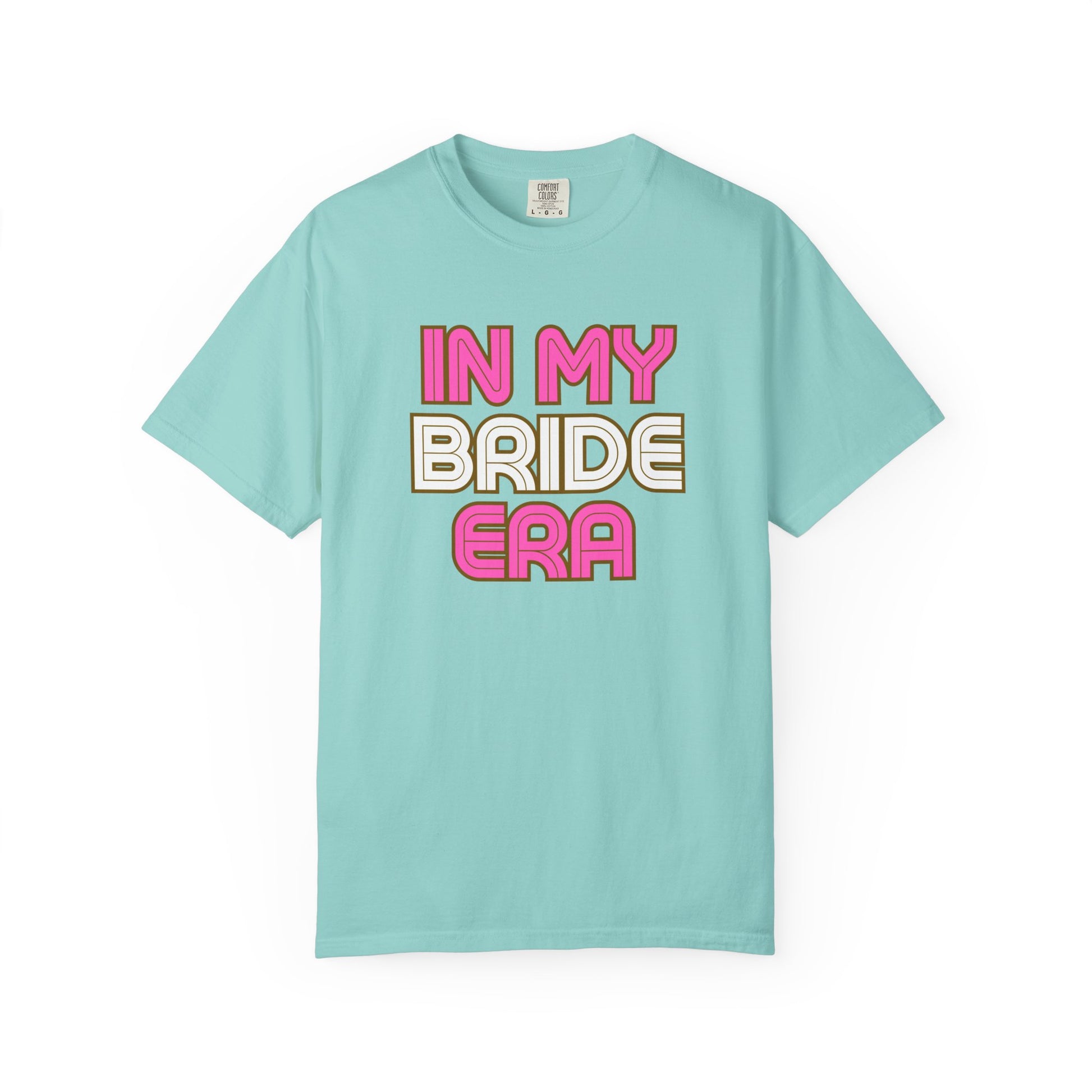 In my Bride Era Wedding Engagement Bachelorette Party Tee -Garment-Dyed T-shirt